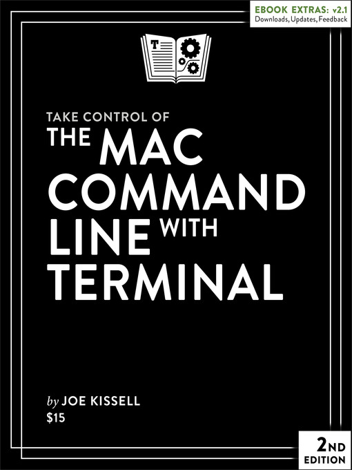 Title details for Take Control of the Mac Command Line with Terminal by Joe Kissell - Available